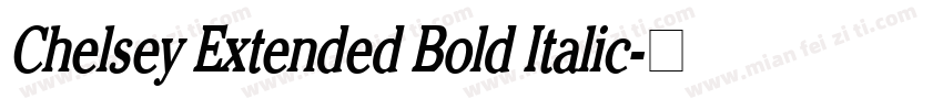 Chelsey Extended Bold Italic字体转换